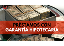 PRÉSTAMOS CON GARANTÍA HIPOTECARIA PARA MYPES Y PYMES